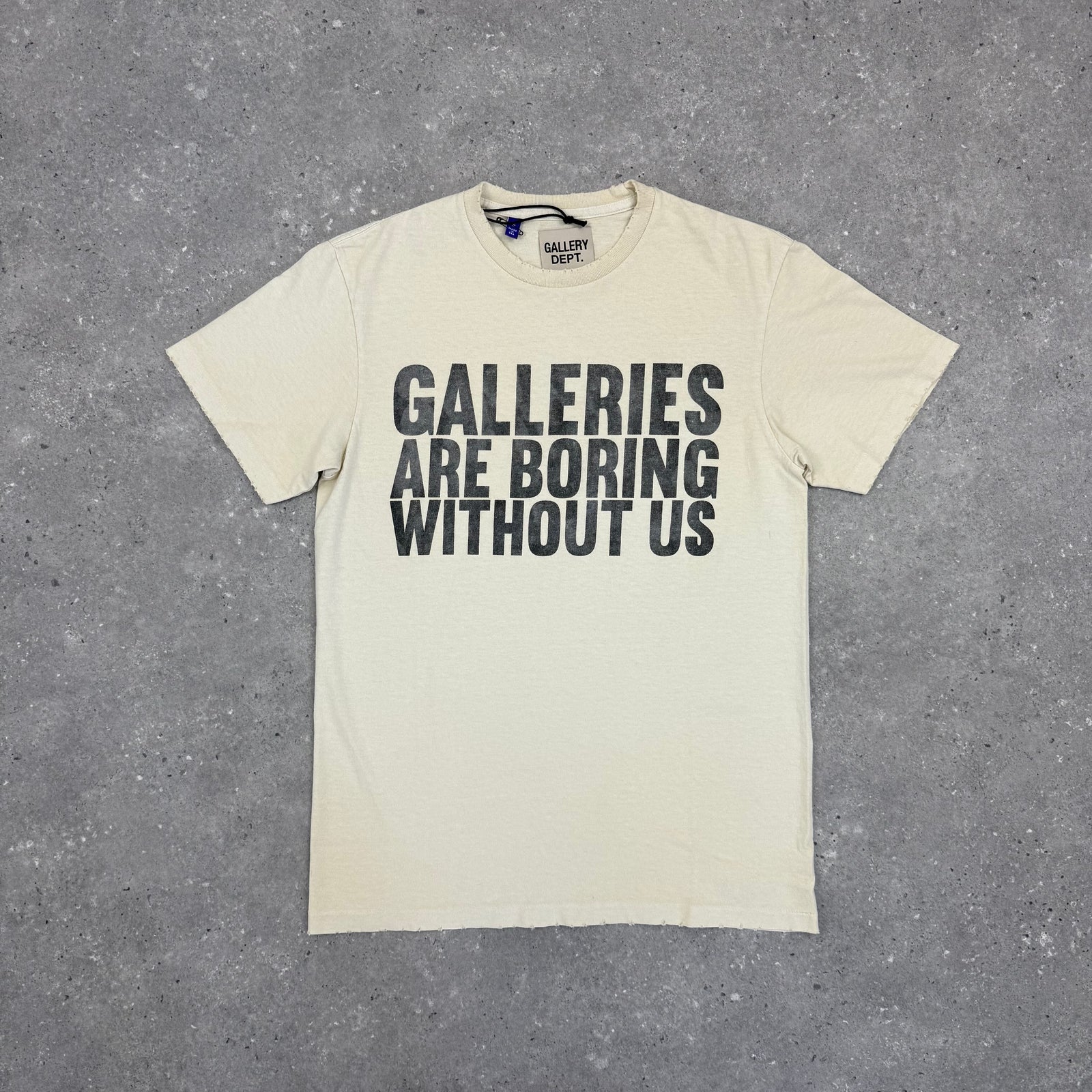 Gallery Dept T-Shirt “Galleries Are Boring Without Us”